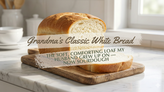 Grandma’s Classic White Bread — Reimagined as Sourdough